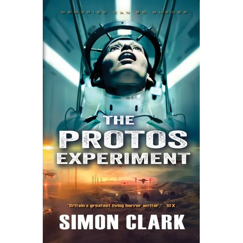 The Protos Experiment: A Gripping Dystopian Sci-Fi/Horror Thriller from the Author of Blood Crazy