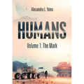 Humans: Volume 1: The Mark