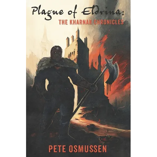 Plague of Eldrina: The Kharnak Chronicles