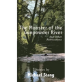 The Monster of the Gunpowder River: And Other Fabrications