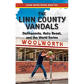 The Linn County Vandals: Delinquents, Hairy Beast, and the World Series