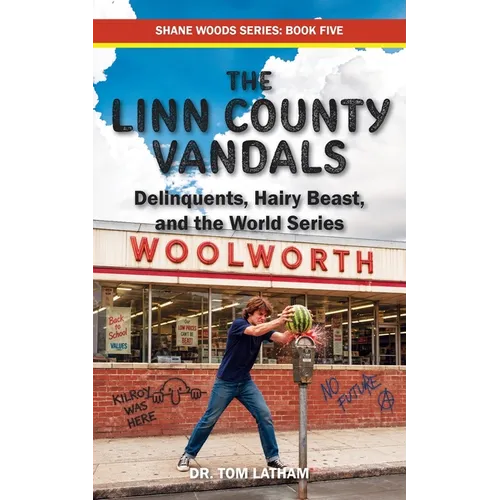 The Linn County Vandals: Delinquents, Hairy Beast, and the World Series