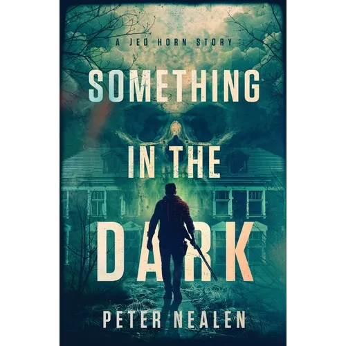 Something in the Dark: A Jed Horn Story