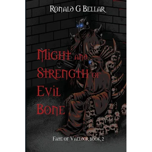 Might and Strength of Evil Bone: Fate of Vaeldor Book 2