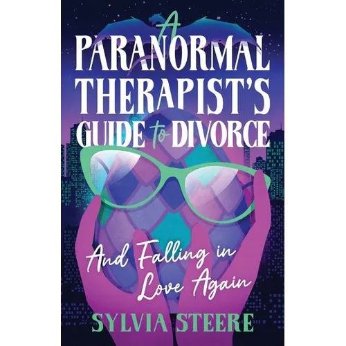 A Paranormal Therapist's Guide to Divorce: And Falling in Love Again