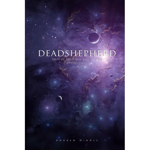 Deadshepherd: Tales of the Final Fall of Man Anthology 1