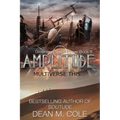 Amplitude: A Post-Apocalyptic Thriller (Dimension Space Book Three)