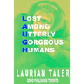 Lost Among Utterly Gorgeous Humans