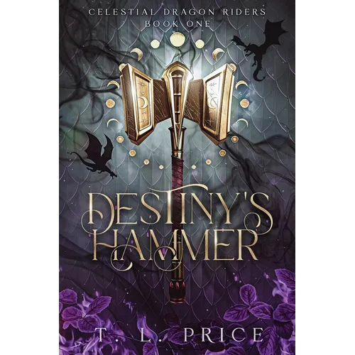 Destiny's Hammer: Celestial Dragon Riders (Book One)