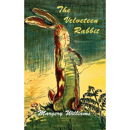 The Velveteen Rabbit-All Illustrations in Color