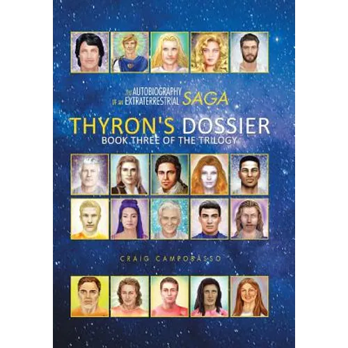 The Autobiography of an Extraterrestrial Saga: Thyron's Dossier