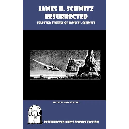 James H. Schmitz Resurrected: Selected Stories of James H. Schmitz
