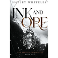 Ink and Ore: The Kerafin Chronicles, Book One