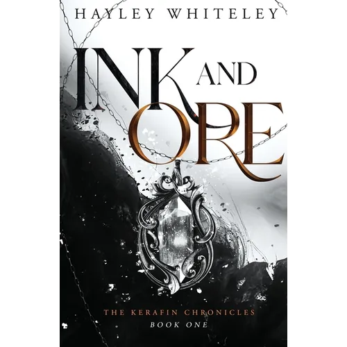 Ink and Ore: The Kerafin Chronicles, Book One