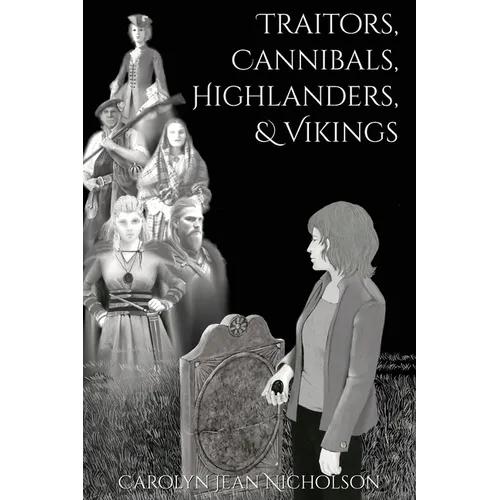 Traitors, Cannibals, Highlanders, and Vikings