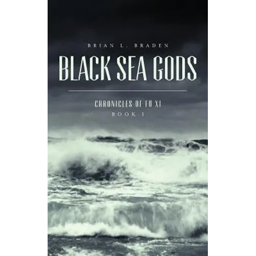 Black Sea Gods: Chronicles of Fu Xi, Book I