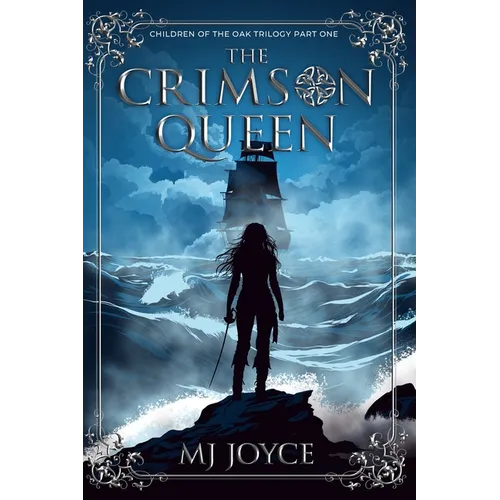 The Crimson Queen: Children of the Oak Trilogy Part One