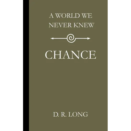A World We Never Knew: Chance