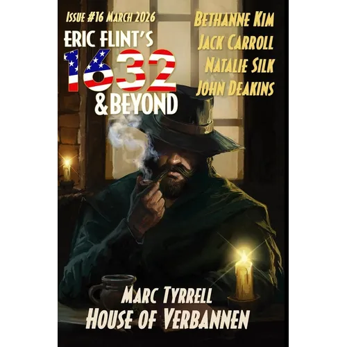 Eric Flint's 1632 & Beyond Issue #16