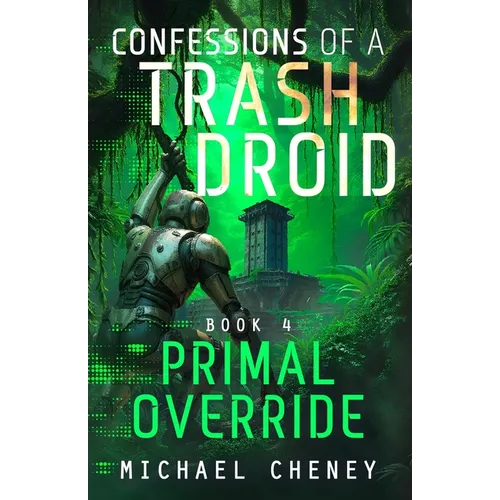 Primal Override: A sci-fi adventure thriller for adults who love robot fiction