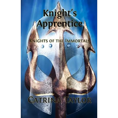 Knight's Apprentice: Knights of the Immortals Series