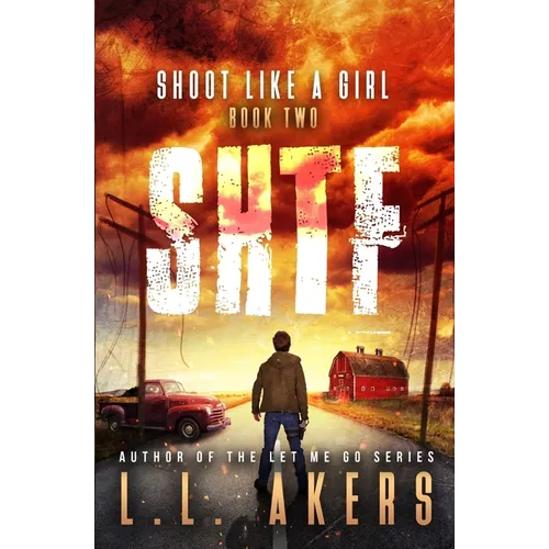 Shoot Like a Girl: A Post-Apocalyptic Thriller