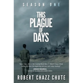 This Plague of Days, Season One: The Siege