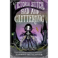 Victoria Stitch: Bad and Glittering: Volume 1