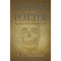 Testing of the Potter: Apocalypse: The Lifting of the Veil