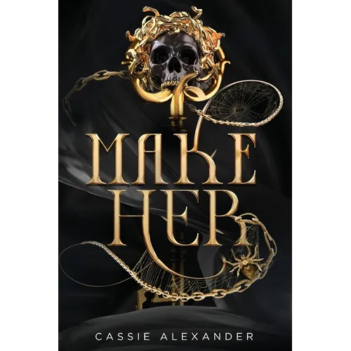Make Her: A Dark Beauty and the Beast Fantasy Romance