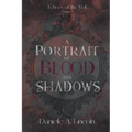 A Portrait of Blood and Shadows