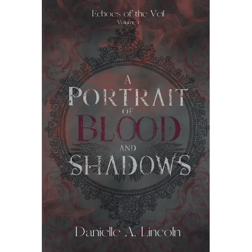 A Portrait of Blood and Shadows
