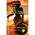 Tales From the Cursed Edge: Dark Stories of Swords and Sorcery