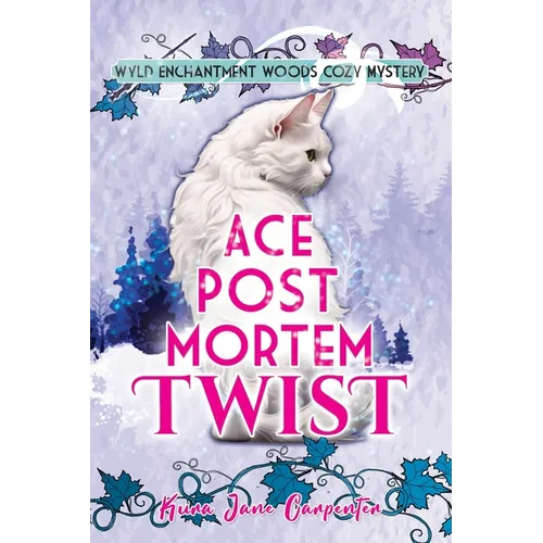 Ace Post Mortem Twist: Wyld Enchantment Woods Cozy Mystery
