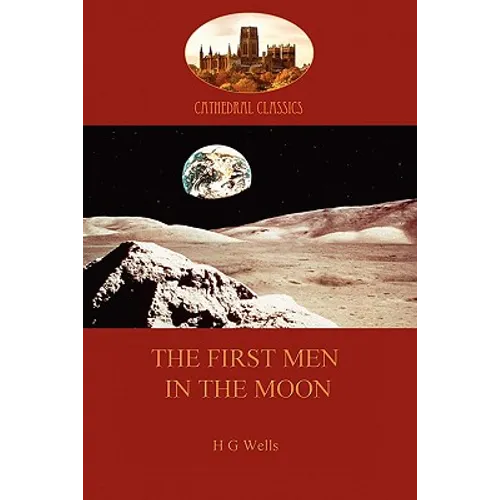 The First Men in the Moon (Aziloth Books)