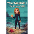 Mia Kingtide: The Octopus' Gift