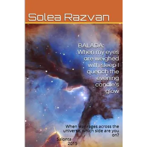 Balada-When my eyes are weighed with sleep I quench the evening candle's glow: When war rages across the galaxy, which side are you on?