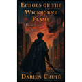 Echoes of the Wickborne Flame: Born of Ash