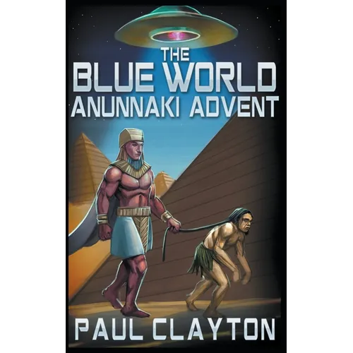 The Blue World: Anunnaki Advent