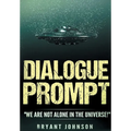 Dialogue Prompt: "We Are Not Alone in the Universe!"