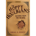 The Hoppy Hooligans: Lessons From the Reaper