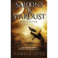 Saloons & Stardust: A Collection