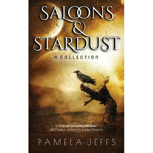 Saloons & Stardust: A Collection