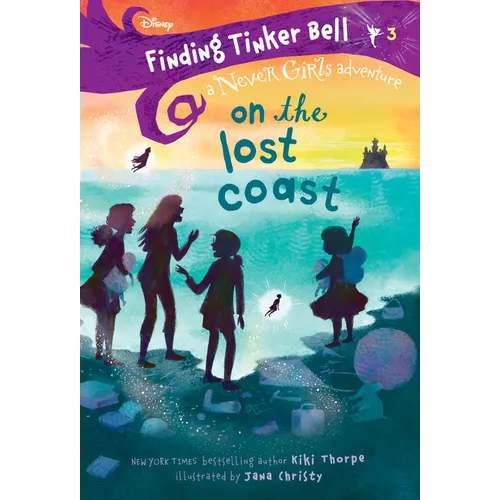 Finding Tinker Bell #3: On the Lost Coast (Disney: The Never Girls)