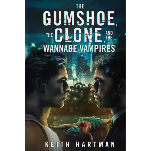The Gumshoe, the Clone, and the Wannabe Vampires: Hard Science Fiction Mystery