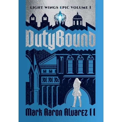 Dutybound: Light Wings Epic Volume 1