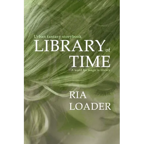Library of Time: A mage born librarian and seer claims a mysterious legacy