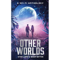 Other Worlds - A Sci-Fi Anthology