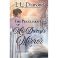 The Peculiarity of Mr. Darcy's Mirror