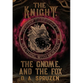 The Knight, the Gnome, and the Fox